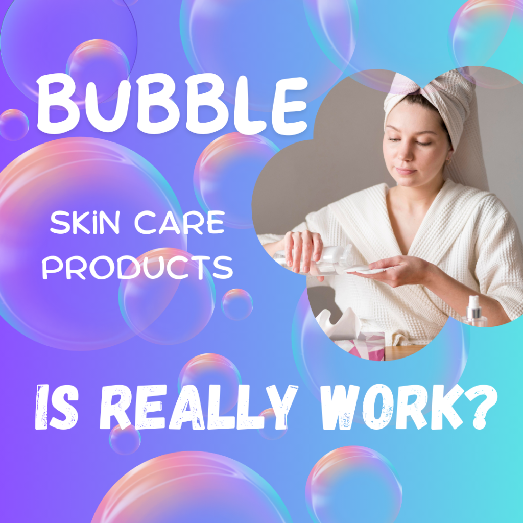 bubble skin care