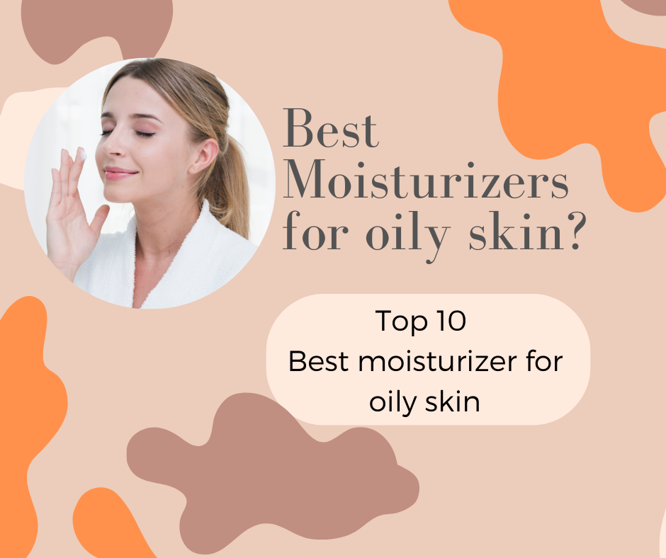 moisturizer for oily skin